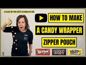 LEARN HOW TO MAKE A CANDY BAG ZIPPER POUCH