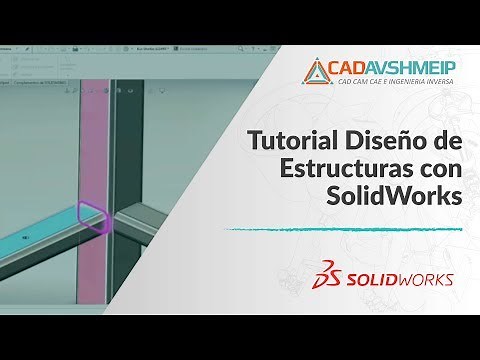 Tutorial Diseño de estructuras SolidWorks