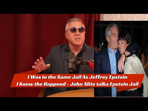 I Was in the Same Jail As Jeffrey Epstein, I Know what Happend - John Alite talks Epstein Jail
