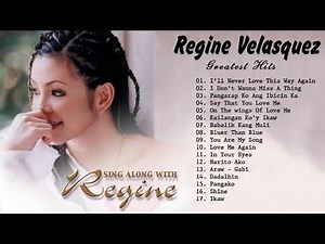 Best Of Regine Velasquez Playlist - Best OPM Nonstop Love Songs