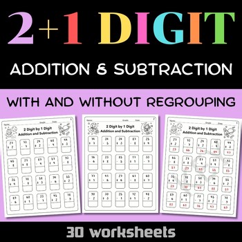 2 and 1 Digit Addition and Subtraction Worksheets | With-Without Regrouping