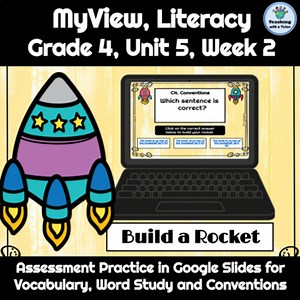 5th Grade MyView Literacy, Unit 5 Week 2, Build a Rocket Assessment Practice