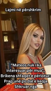 "Mateos nuk i ka interesuar për mua", Brikena shfaqet e përlotur: Prap unë po dal e keqja