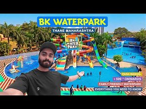 BK Water Park Thane | A to Z Information | Best Waterpark in Mumbai Maharashtra 🇮🇳