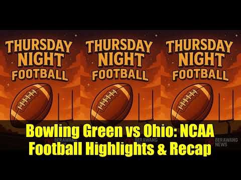 Bowling Green vs Ohio: NCAA Football Highlights & Recap
