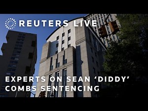 LIVE: Reuters interviews experts on Sean ‘Diddy’ Combs sentencing