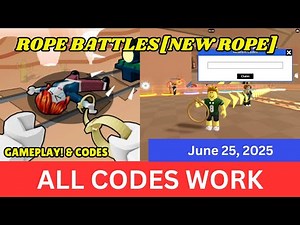 ALL Codes Work Rope Battles New Rope ROBLOX, June 25, 2025