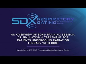 An Overview of SDX® Training Session, CT Simulation & Treatment for Patients