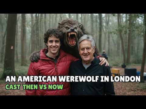An American Werewolf in London (1981) Cast Then and Now 2026 – Who Survived After All These Years?
