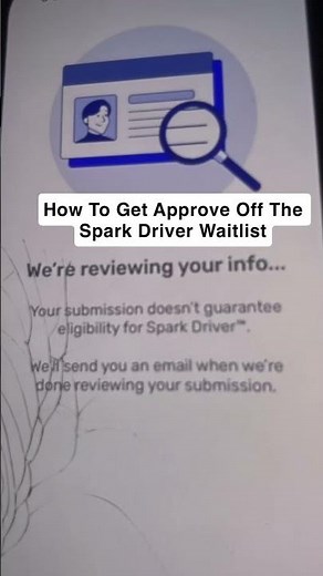 How To Get Approve Off The Spark Driver Waitlist#waitlisted #sparkdriver #sparkdriverdelivery