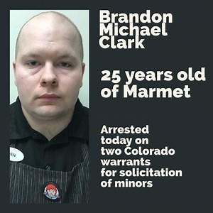 KCSO Detectives arrested Brandon Clark today on charges from Colorado of soliciting a minor. He is 25 years old and recently lived in Marmet, WV. As is always the case in criminal matters, the charges against Mr. Clark are merely accusations. He is presumed innocent unless and until proven guilty. He will be held in South Central Regional Jail until am extradition hearing occurs. | Kanawha County Sheriff's Office