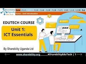 Unit 1.1: ICT Essentials | Sharebility EduTech Course. Speaker: Wamono Micheal