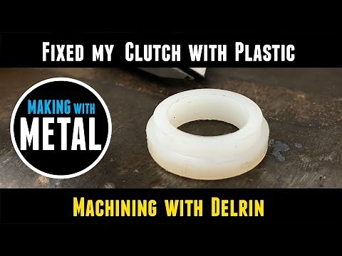 Fixed my Clutch With Plastic and my Metal Lathe: Delrin to the Rescue