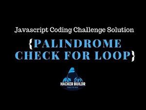 Javascript Coding Challenge Palindrome For Loop