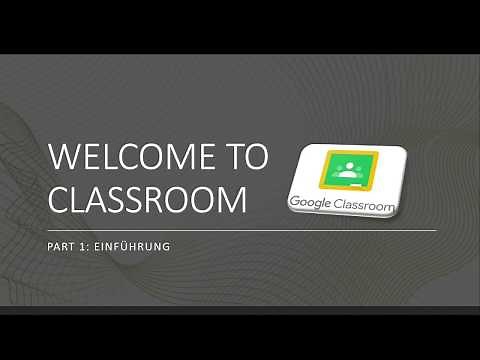 Google Classroom Kursleiter Tutorial (Deutsch): Part 1 Einführung
