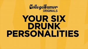 942K views · 13K reactions | "Your Six Drunk Personalities." Hitting all in just one six pack. | CollegeHumor | Facebook