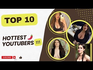 "Discovering the Hottest YouTubers: Top 10 Countdown Revealed" !!!