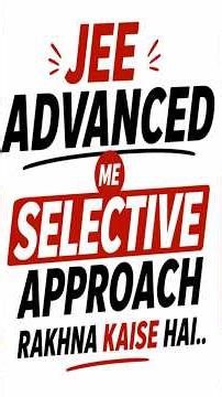 JEE Advanced me Selective approach kya hai... 😳 | JEE Advanced 2026 🔥 | What IIT Really Loves Asking