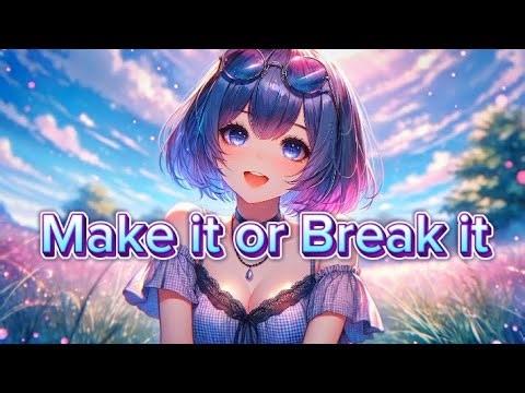 Make it or Break it (AI Song)