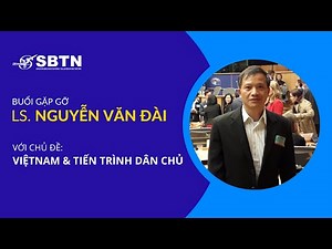 Buổi gặp gỡ luật sư Nguyễn Văn Đài | với chủ đề: Việt Nam & Tiến Trình Dân Chủ