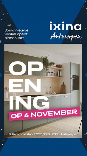 🎉 Opening IXINA Antwerpen – 4 november! Ontdek de gloednieuwe showroom aan de Provinciestraat 225-229. Kom genieten van exclusieve openingsdeals op keukens & toestellen! | ixina Antwerpen