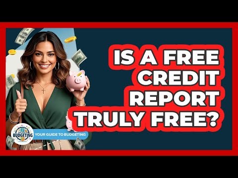 Is a Free Credit Report Truly Free?