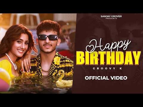 Happy Birthday (Official Video) - Groovy K | Best Punjabi Birthday Party Song 2026