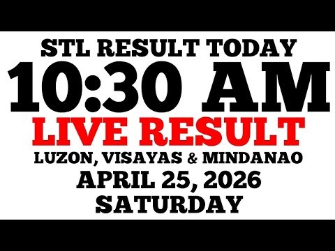 STL Result Today 10:30 AM Draw April 25, 2026 Saturday STL Luzon, Visayas, Mindanao LIVE Result
