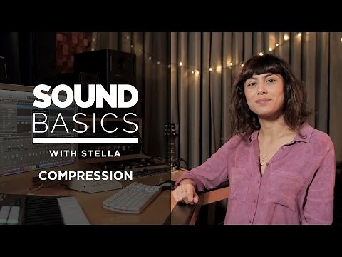 Compressors Explained – Sound Basics with Stella Episode 3