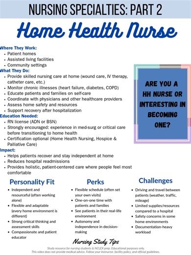 Home is where the healing happens. Home health nurses care for patients where they live - managing wounds, IV therapy, chronic illnesses, and teaching families how to provide ongoing care. It’s a role for independent, resourceful nurses who thrive on one-on-one patient time. The perks? Flexibility, autonomy, and meaningful relationships. The challenges? Driving, safety concerns, and lots of documentation. If you like independence and critical thinking, this specialty might be calling your name. 