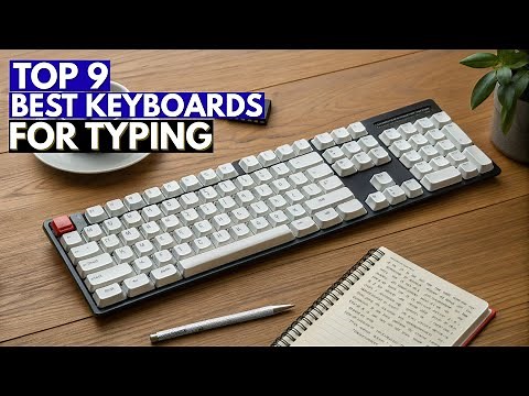 Top 9 Best Keyboards for Typing in 2026 | Fast, Quiet & Comfortable Typing