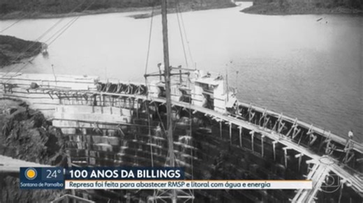 100 anos da Billings - represa nasceu pra abastecer RMSP e litoral