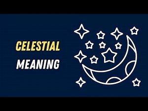 Celestial Meaning Explained | What Does Celestial Mean? | Easy Definition & Examples