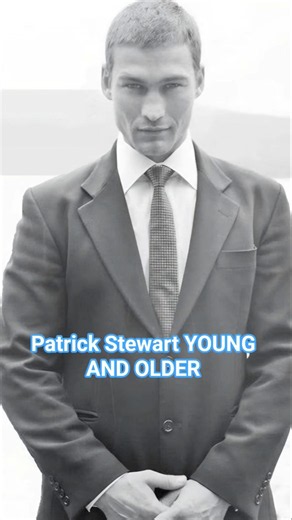 Patrick Stewart YOUNG AND OLDER#STARTREK#MOVIES#SHORTS#NOSTALGIA