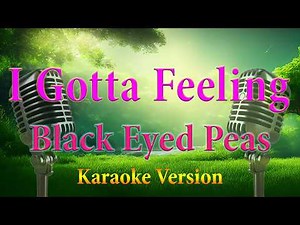 I Gotta Feeling Black Eyed Peas Karaoke Lyrics R