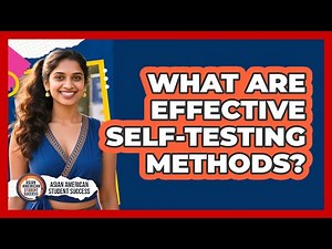 What Are Effective Self-Testing Methods?