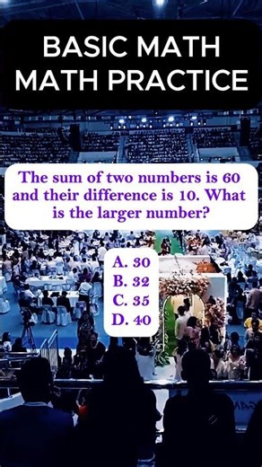 The sum of two numbers is 60 and their difference is 10. What is the larger number? #shorts