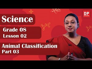 Lesson 02 - Animal Classification (Part 03) | Grade 08 Science in English
