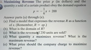 3. Maximizing Revenue The price p (in dollars) and the quantity... | Filo