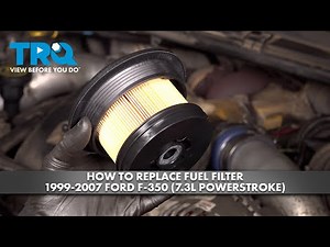 How to Replace Fuel Filter 1999-2007 Ford F-350 (7.3L Powerstroke)
