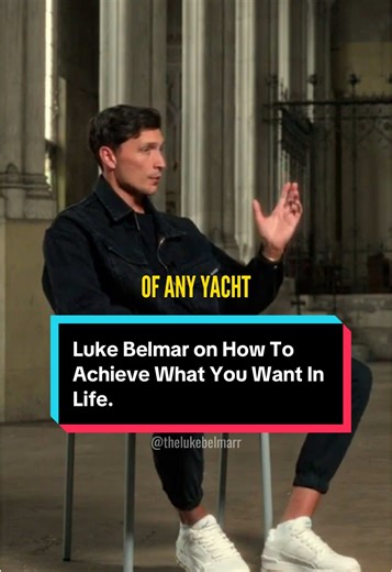How To Achieve What You Want In Life with Luke Belmar