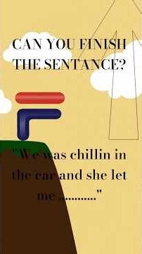CAN YOU FINISH THE SENTANCE?