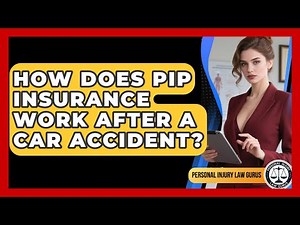 How Does PIP Insurance Work After A Car Accident? - Personal Injury Law Gurus