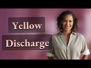 What Does Yellow Discharge Mean During Each Menstrual Cycle Stage?