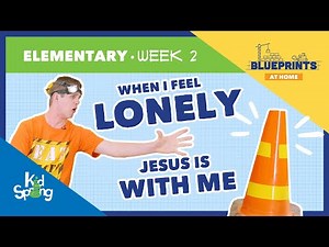 When I Feel Lonely, Jesus Is With Me | Blueprints (2023) | Elementary Week 2
