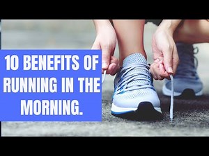 10 Benefits of Running In The Morning – Science Based