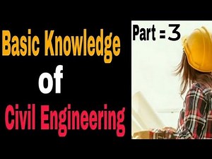 Basic Knowledge of Civil Engineering | Civil Engineers 07 |