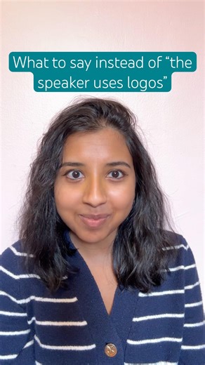 What to say instead of “the speaker uses logos”