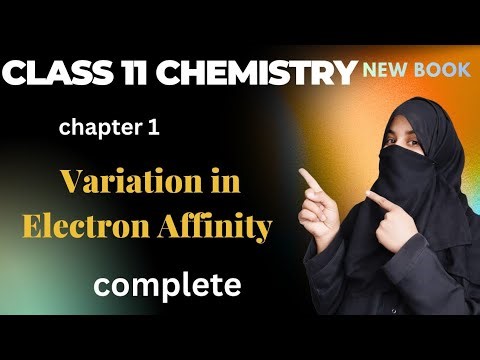 Variations in Electron Affinity | Trends & Factors in Periodic Table | Class 11 Chemistry New Book