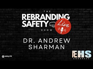 Andrew Sharman | The Rebranding Safety Show Live from the EHS Congress 2024